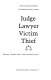 Judge, lawyer, victim, thief : women, gender roles, and criminal justice / [edited by] Nicole Hahn Rafter, Elizabeth Anna Stanko.