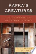 Kafka's creatures : animals, hybrids, and other fantastic beings /