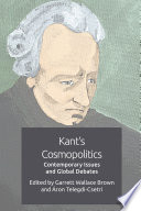 Kant's cosmopolitics : contemporary issues and global debates /