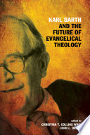 Karl Barth and the future of evangelical theology /