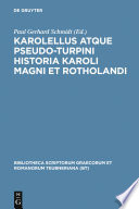 Karolellus atque, Pseudo-Turpini Historia Karoli Magni et Rotholandi / edidit Paul Gerhard Schmidt.