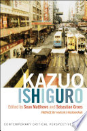 Kazuo Ishiguro : contemporary critical perspectives /