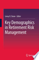 Key demographics in retirement risk management /
