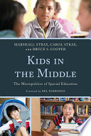 Kids in the middle : the micropolitics of special education /