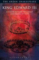 King Edward the III / written by William Shakespeare ; edited by Richard Proudfoot and Nicola Bennett.