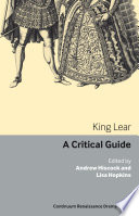 King Lear : a critical guide / edited by Andrew Hiscock and Lisa Hopkins.