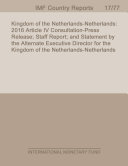 Kingdom of the Netherlands-Netherlands : 2016 Article IV consultation -- press release ; staff report ; statement by the alternate Executive Director for the Kingdom of the Netherlands --Netherlands /