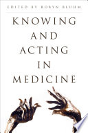 Knowing and acting in medicine /