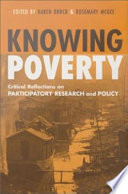 Knowing poverty : critical reflections on participatory research and policy /