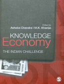 Knowledge economy : the Indian challenge / edited by Ashoka Chandra, M.K. Khanijo.