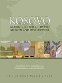 Kosovo : gearing policies toward growth and development / Rakia Moalla-Fetini, Heikki Hatanpää, Shehadah Hussein, and Natalia Koliadina.