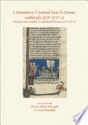 L'Humain et l'Animal dans la France médiévale (XII e -XV e s.) / Sous la direction d'Irène Fabry-Tehranchi et Anna Russakoff.