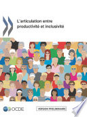 L'articulation entre productivite et inclusivite : Version preliminaire / OECD.