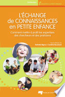 L'échange de connaissances en petite enfance : comment mettre à profit les expertises des chercheurs et des praticiens /