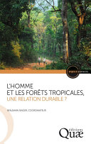 L'homme et les forets tropicales, une relation durable? / Benjamin Singer, coordinateur.