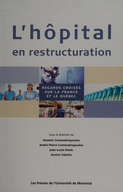 L'hopital en restructuration : regards croises sur la France et le Quebec /