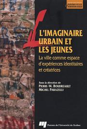 L'imaginaire urbain et les jeunes : la ville comme espace d'expériences identitaires et créatrices /