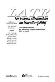 LATR, les lésions attribuables au travail répétitif : ouvrage de référence sur les lésions musculo-squelettiques liées au travail /