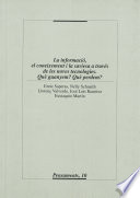 La Informacio, el coneixement i la saviesa a traves de les tecnologies : que quanyem? : que perdem? /