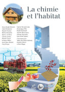 La chimie et l'habitat / Jean-Claude Bernier [and fifteen others] ; coordonne par Minh-Thu Dinh-Audouin, Daniele Olivier et Paul Rigny.