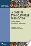 La diversité ethnoculturelle en éducation : enjeux et défis pour l'école québécoise /