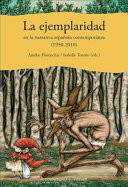 La ejemplaridad en la narrativa espanola contemporanea (1950-2010) / Amelie Florenchie, Isabelle Touton (editors).