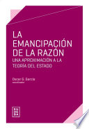 La emancipacion de la razon : una aproximacion a la teoria del Estado /