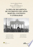 La idea de decadencia de Occidente cien anos despues : contexto y literalidad / edited by Antonio Martin Puerta, Patricia Santos-Rodrigue.