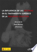 La influencia de las víctimas en el tratamiento jurídico de la violencia colectiva / Alicia Gil Gil, Elena Maculan (directoras).