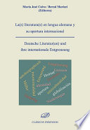 La literatura(s) en lengua alemana y su apertura internacional = Deutsche Literatur(en) und ihre internationale Entgrenzung /