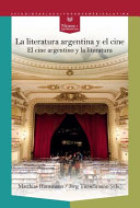 La literatura argentina y el cine : el cine argentino y la literatura / Matthias Hausmann, Jorg Turschmann (eds.).