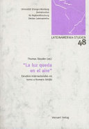 La luz queda en el aire : estudios internacionales en torno a Homero Aridjis /