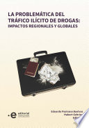 La problematica del trafico ilicito de drogas : impactos regionales y globales /