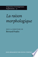 La raison morphologique : hommage à la mémoire de Danielle Corbin /