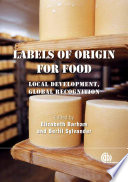 Labels of origin for food local development, global recognition / edited by Elizabeth Barham and Bertil Sylvander.