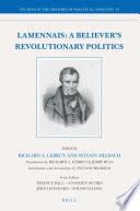 Lamennais : a believer's revolutionary politics / edited by Richard A. Lebrun, Sylvain Milbach ; translations by Richard A. Lebrun, Jerry Ryan ; introduction and annotations by Sylvain Milbach.