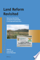 Land reform revisited : democracy, state making and agrarian transformation in post-apartheid South Africa / edited by Femke Brandt, Grasian Mkodzongi.
