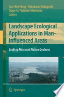 Landscape ecological applications in man-influenced areas : linking man and nature systems /