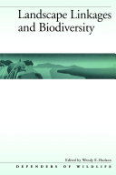 Landscape linkages and biodiversity / Defenders of Wildlife ; edited by Wendy E. Hudson.