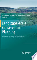 Landscape-scale conservation planning / Stephen C. Trombulak, Robert F. Baldwin, editors.