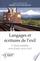 Langages et écritures de l'exil : l'ouest canadien, terre d'asile, terre d'exil /