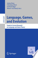 Language, games, and evolution : trends in current research on language and game theory /