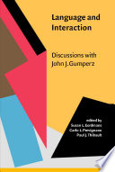 Language and interaction : discussions with John J. Gumperz /