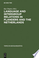 Language and intergroup relations in Flanders and in the Netherlands / Kas Deprez (ed.).