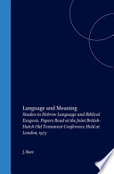 Language and meaning, studies in Hebrew language and biblical exegesis : papers read at the Joint British-Dutch Old Testament Conference held at London, 1973 /