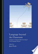 Language beyond the classroom : a guide to community-based learning for world language programs / edited by Jann Purdy.