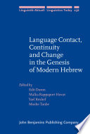 Language contact, continuity and change in the genesis of modern Hebrew /