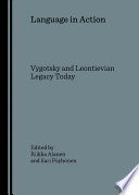 Language in action : Vygotsky and Leontievian legacy today / edited by Riikka Alanen and Sari Pöyhönen.