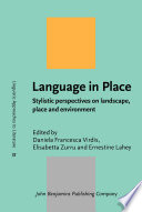 Language in place : stylistic perspectives on landscape, place and environment /