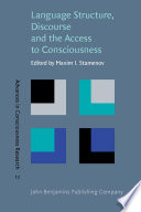 Language structure, discourse, and the access to consciousness edited by Maxim I. Stamenov.